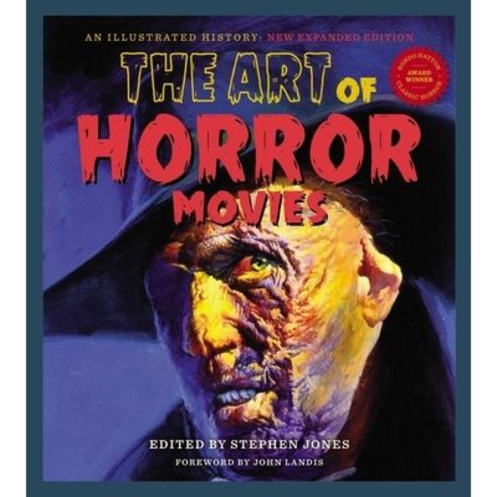 The Art of Horror Movies: An Illustrated History -- Stephen Jones
